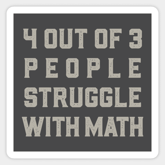 4 out of 3 People Struggle With Math Sticker by DavidLoblaw